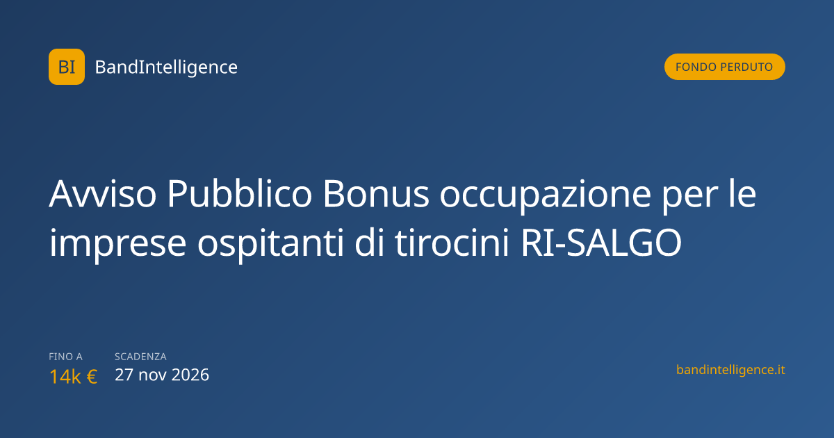Bonus occupazione tirocini RI-SALGO 2026: scade il 27/11, fino a €14.000