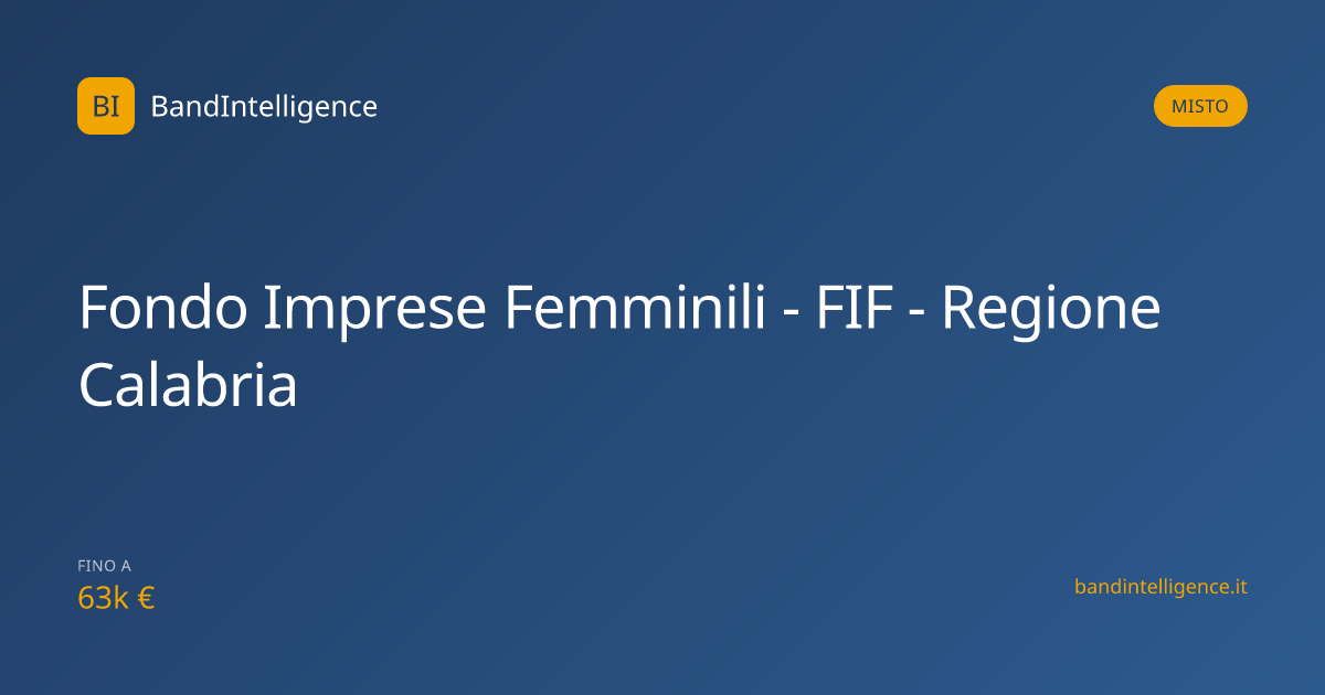 Fondo Imprese Femminili - FIF - Regione Calabria 2026: fino a €62.500